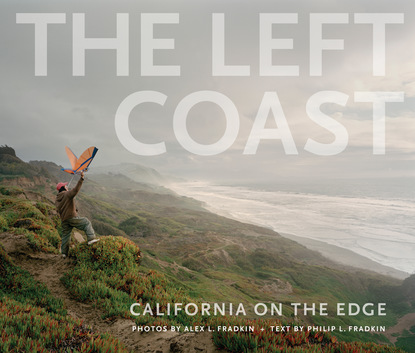 Philip L. Fradkin - The Left Coast