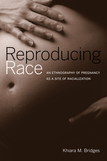 Khiara Bridges - Reproducing Race