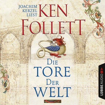 Кен Фоллетт - Die Tore der Welt (Gekürzt)