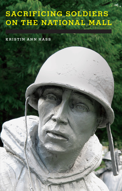 Kristin Ann Hass - Sacrificing Soldiers on the National Mall