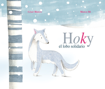 C?sar Blanco — Hoky el lobo solidario (Hoky the Caring Wolf)