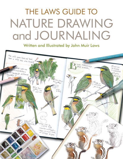 John Muir Laws - The Laws Guide to Nature Drawing and Journaling