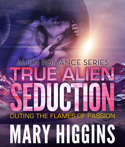 Mary Higgins - True Alien Seduction