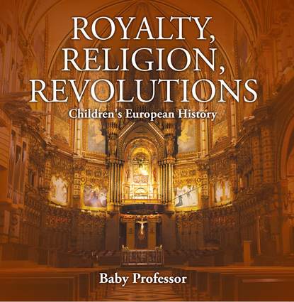 Baby Professor - Royalty, Religion, Revolutions | Children's European History