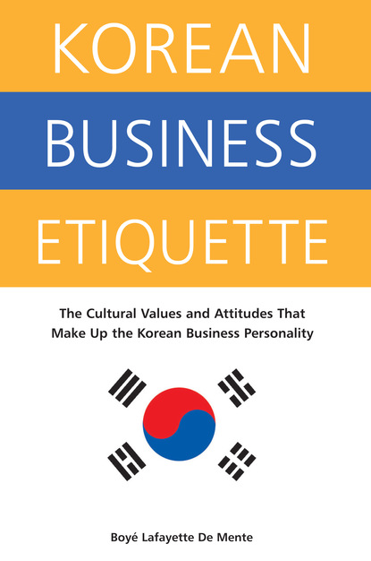 Boye Lafayette  De Mente - Korean Business Etiquette