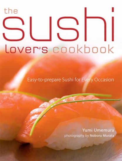 Yumi Umemura — Sushi Lover's Cookbook