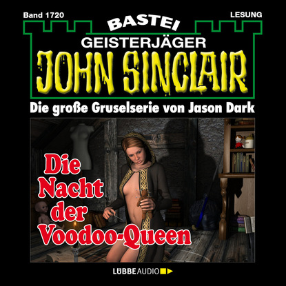 Ксюша Ангел - John Sinclair, Band 1720: Die Nacht der Voodoo-Queen (2. Teil)