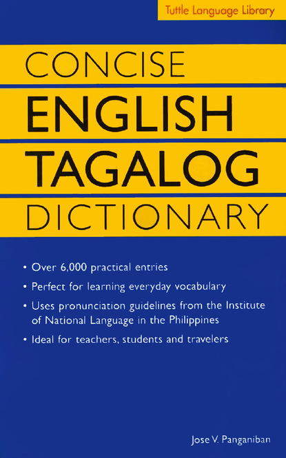 Jose Villa Panganiban - Concise English Tagalog Dictionary