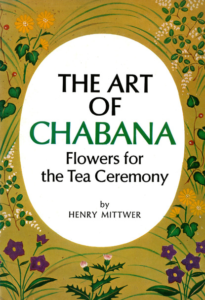 Henry Mittwer — Art of Chabana