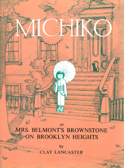 Clay Lancaster - Michiko or Mrs.Belmont's Brownstone on Brooklyn Heights