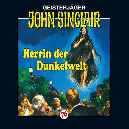 Ксюша Ангел - John Sinclair, Folge 76: Herrin der Dunkelwelt