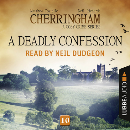 Ксюша Ангел - A Deadly Confession - Cherringham - A Cosy Crime Series: Mystery Shorts 10 (Unabridged)