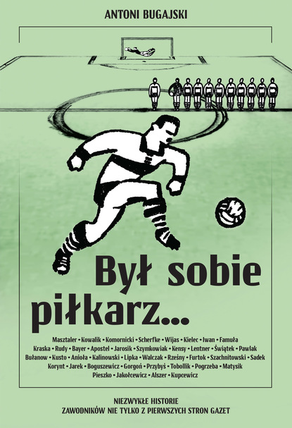 Antoni Bugajski - Był sobie piłkarz…