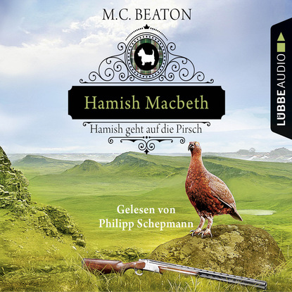 Hamish Macbeth geht auf die Pirsch - Schottland-Krimis 2 (Gekürzt) (M. C. Beaton). 