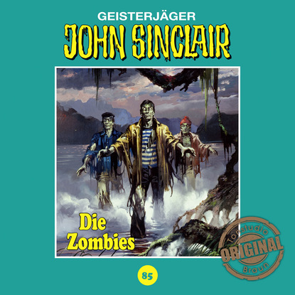 Ксюша Ангел - John Sinclair, Tonstudio Braun, Folge 85: Die Zombies. Teil 2 von 2 (Ungekürzt)