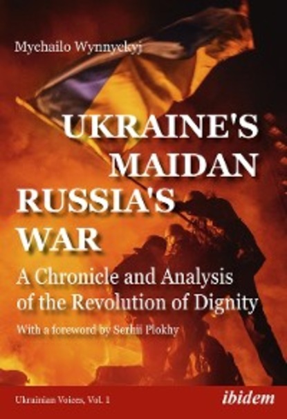 Mychailo Wynnyckyj - Ukraine's Maidan, Russia's War