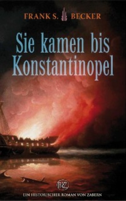 

Sie kamen bis Konstantinopel