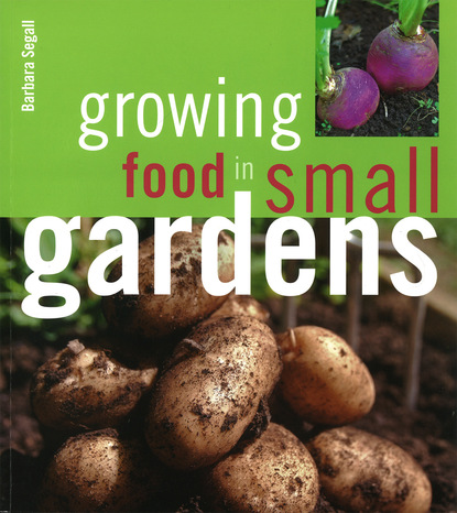 

Growing Food in Small Gardens