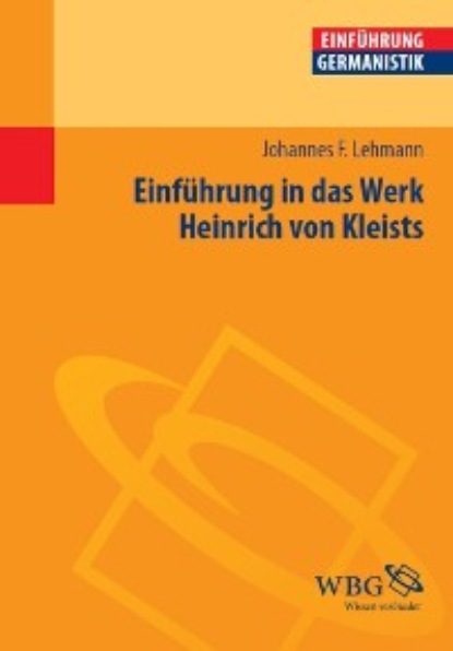 

Einführung in das Werk Heinrich von Kleists