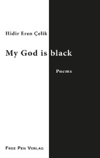 Hıdır Eren ?elik — My God Is Black