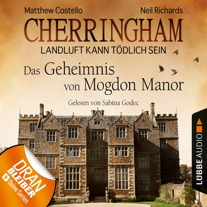 Ксюша Ангел - Cherringham - Landluft kann tödlich sein (DEU), Folge 2: Das Geheimnis von Mogdon Manor (gekürzt)