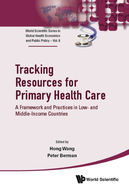 Группа авторов - Tracking Resources For Primary Health Care: A Framework And Practices In Low- And Middle-income Countries