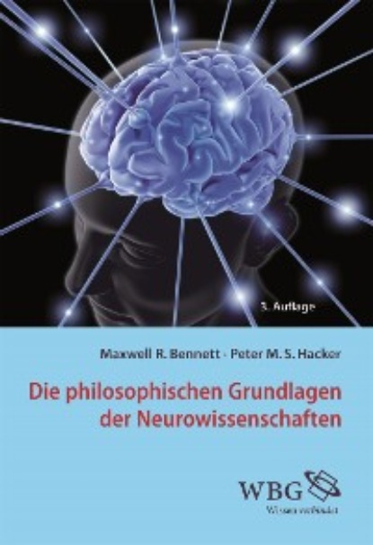 

Die philosophischen Grundlagen der Neurowissenschaften