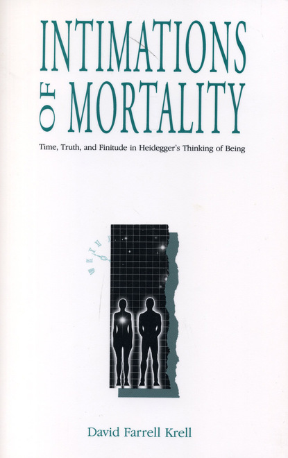 David Farrell Krell - Intimations of Mortality