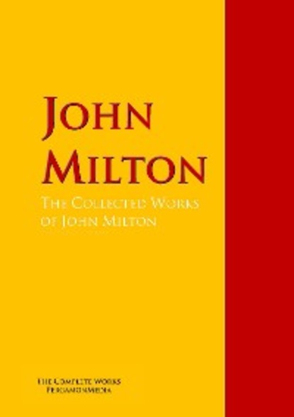 Джон Мильтон — The Collected Works of John Milton