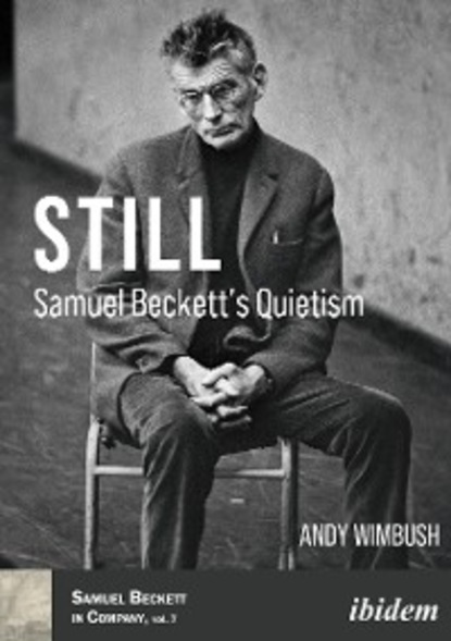 Andy Wimbush - Still: Samuel Beckett’s Quietism
