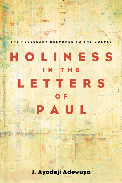 

Holiness in the Letters of Paul