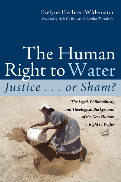 Evelyne Fiechter-Widemann - The Human Right to Water: Justice . . . or Sham?