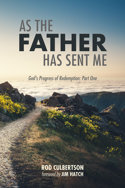 Rod Culbertson — As The Father Has Sent Me