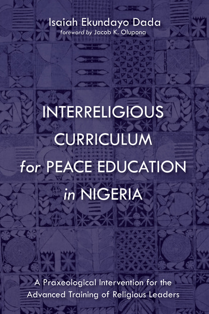 Isaiah Ekundayo Dada Interreligious Curriculum for Peace Education in Nigeria haanya bem needs programme in nigeria