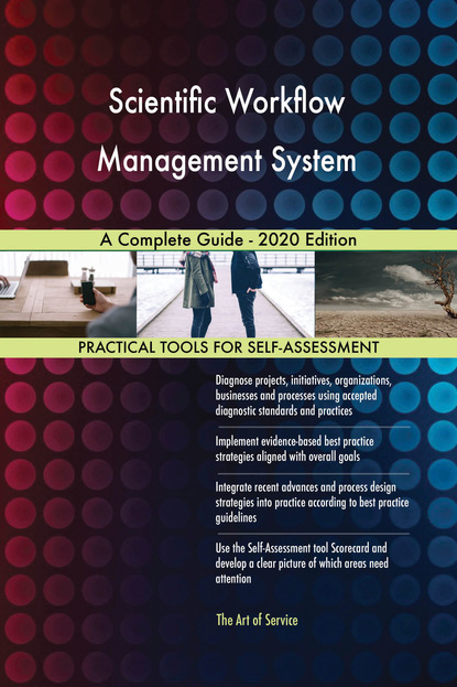 Gerardus Blokdyk - Scientific Workflow Management System A Complete Guide - 2020 Edition