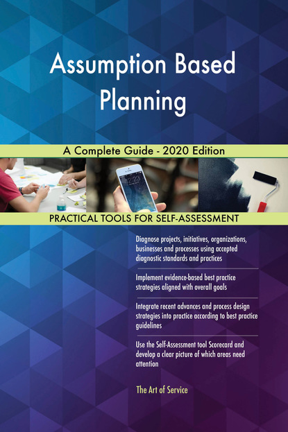 Gerardus Blokdyk - Assumption Based Planning A Complete Guide - 2020 Edition