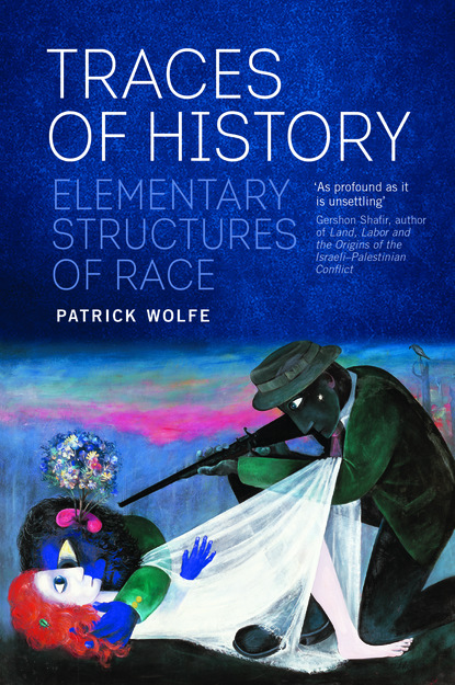 Patrick Wolfe - Traces of History