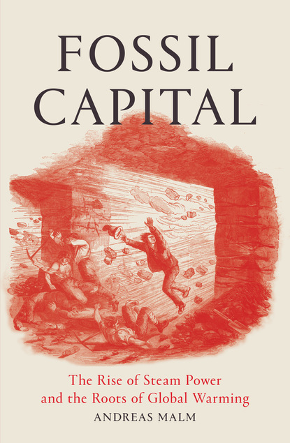 Andreas Malm - Fossil Capital