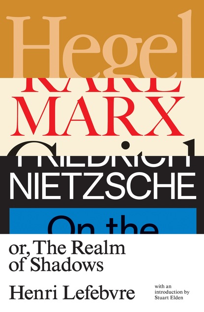 Henri Lefebvre - Hegel, Marx, Nietzsche