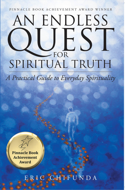 Eric Chifunda - An Endless Quest for Spiritual Truth: A Practical Guide to Everyday Spirituality