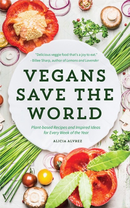 Alice Alvrez — Vegans Save the World