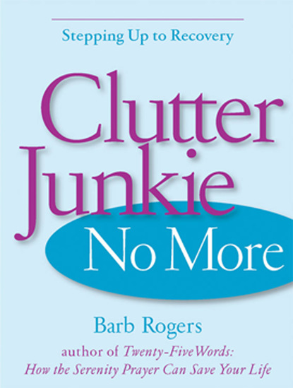 Barb Rogers — Clutter Junkie No More