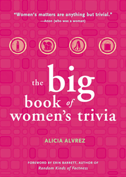 Alicia Alvrez — Big Book of Women's Trivia