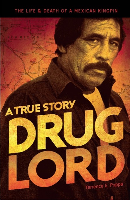 Terrence E. Poppa - Drug Lord: A True Story