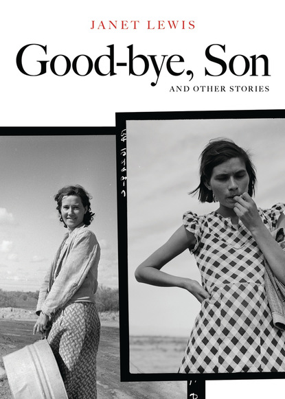 Janet Lewis - Good-bye, Son and Other Stories