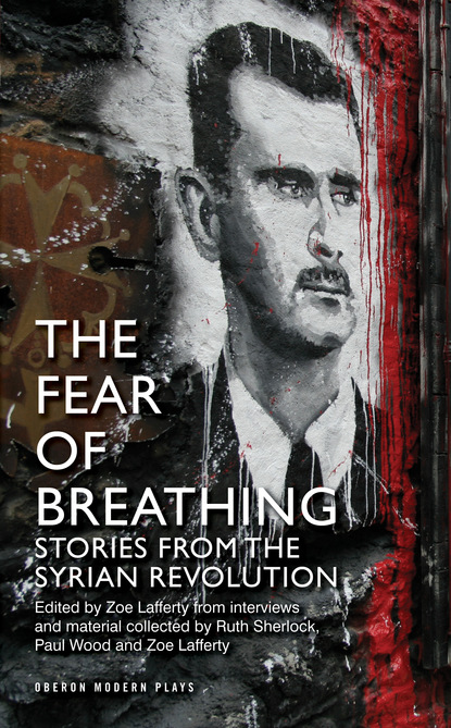 

The Fear of Breathing: Stories from the Syrian Revolution