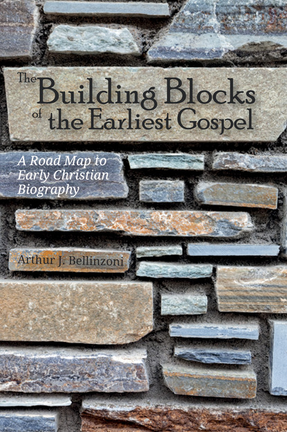 Arthur J. Bellinzoni — The Building Blocks of the Earliest Gospel