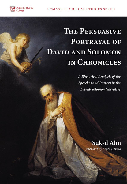 Suk-Il Ahn - The Persuasive Portrayal of David and Solomon in Chronicles