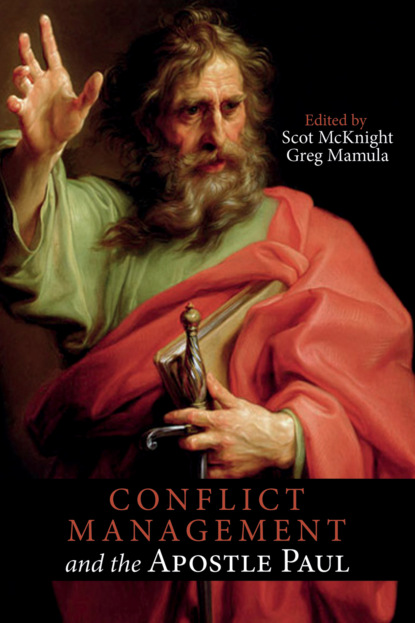 Группа авторов — Conflict Management and the Apostle Paul