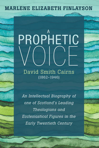 

A Prophetic Voice—David Smith Cairns (1862–1946)